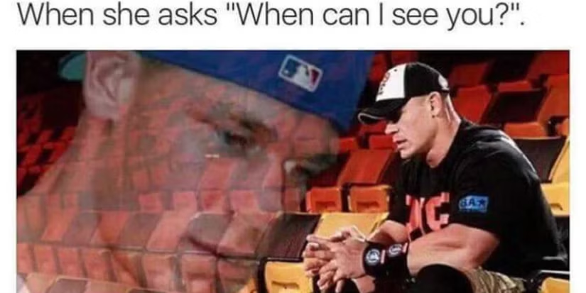 When she asks when can I see you...